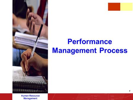 Human Resource Management 1 Performance Management Process.