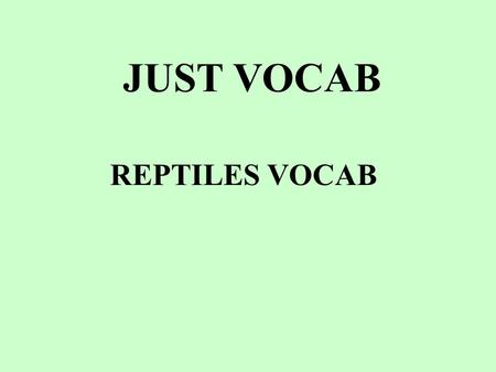 JUST VOCAB REPTILES VOCAB. Tiny air sac that increases surface area in the lungs ____________________ Membrane in an amniotic egg that____________________.
