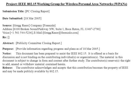 Doc.: IEEE 802.15-05/0191r0 Submission March 2005 Gregg Rasor, FreescaleSlide 1 Project: IEEE 802.15 Working Group for Wireless Personal Area Networks.