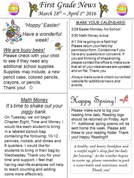 MARK YOUR CALENDARS! 3/28 Easter Monday, No School 3/30 Math Money is due 4/1 We’re going on a field trip! Please return your field trip permission form.