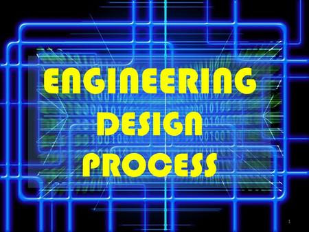 ENGINEERING DESIGN PROCESS 1. Engineering Design Process We will use the Engineering Design Process to complete all of our Physics Labs this year. 2.