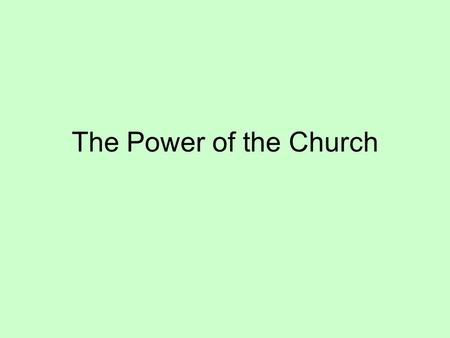 The Power of the Church. How is the Medieval Roman Catholic Church like Government? What weapons did the church have that it could use against enemies?
