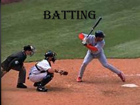Batting. Strike Ball Hit Strike A pitch enters any part of the strike zone and is not struck at. A pitch is struck at and missed. A pitch becomes foul.
