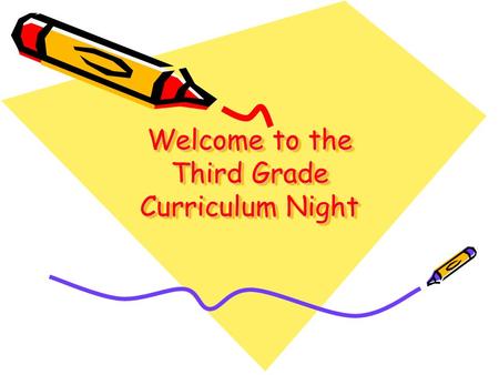 Welcome to the Third Grade Curriculum Night. All About Me This is my 16 th year teaching. I am married, and I have two children. Rylee is 11, and Brady.