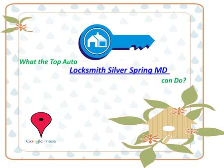 What the Top Auto Locksmith Silver Spring MD can Do?