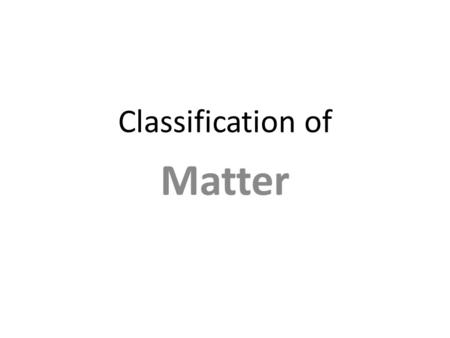 Classification of Matter. Matter can be divided into pure and impure particle arrangement- A pure substance is anything that contains only one type of.