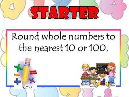 Round whole numbers to the nearest 10 or 100. Use grid multiplication to investigate products of numbers.