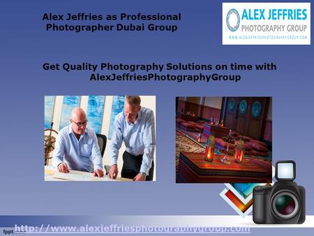 Alex Jeffries as Professional Photographer Dubai Group Get Quality Photography Solutions on time with AlexJeffriesPhotographyGroup