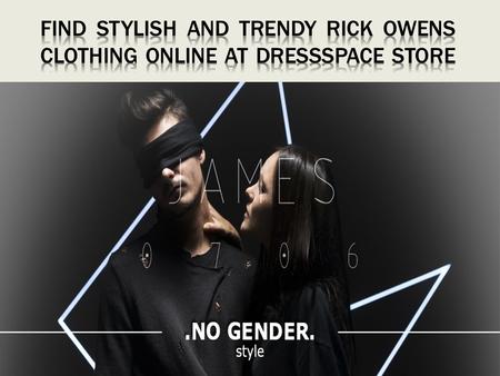 Rick Owens, a name that is being compared to God in terms of fashion and in fashion world has an aura for himself. His clothing speak for him and his.