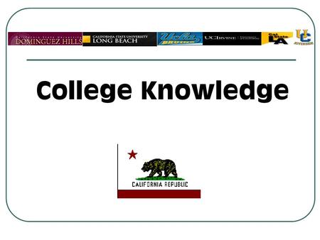 College Knowledge. Presentation Goals Understand the benefits of a college education. Learn the pathways to college. Learn how to prepare for college.