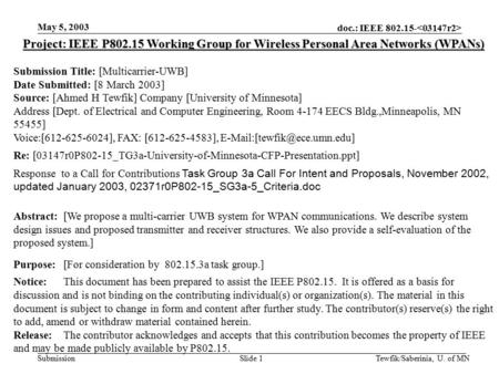 Doc.: IEEE 802.15- Submission May 5, 2003 Tewfik/Saberinia, U. of MNSlide 1 Project: IEEE P802.15 Working Group for Wireless Personal Area Networks (WPANs)