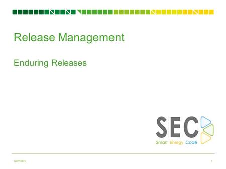 Gemserv1 Release Management Enduring Releases. Release Management  SEC defines Release Management as the process adopted for planning, scheduling and.