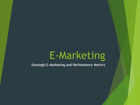 E-Marketing Strategic E-Marketing and Performance Metrics 2-1.