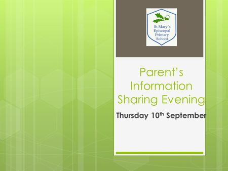 Parent’s Information Sharing Evening Thursday 10 th September.