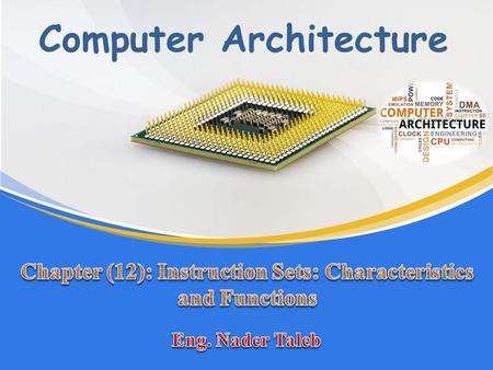 Computer Architecture. Instruction Set “The collection of different instructions that the processor can execute it”. Usually represented by assembly codes,