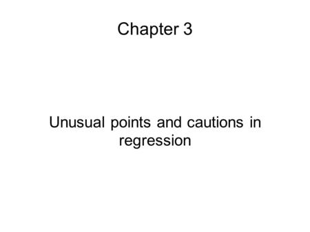 Chapter 3 Unusual points and cautions in regression.