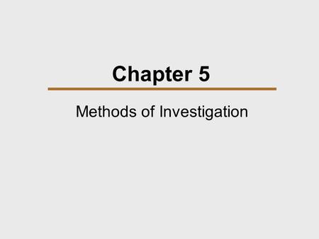 Chapter 5 Methods of Investigation. Chapter Outline  Ethnographic Methods  Comparative Methods.