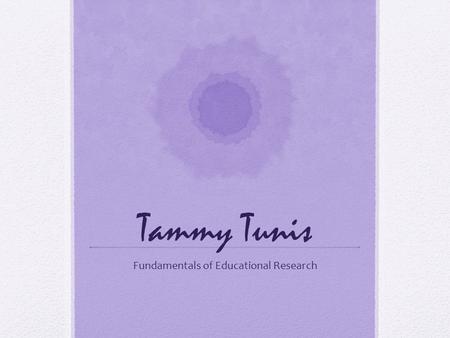 Tammy Tunis Fundamentals of Educational Research.
