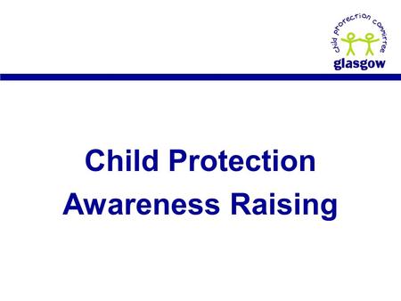 Child Protection Awareness Raising. Introductions.