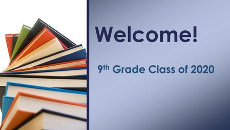 9 th Grade Class of 2020 Welcome!. Luella High School will graduate each student college and career ready - life ready. Luella High School’s Mission.
