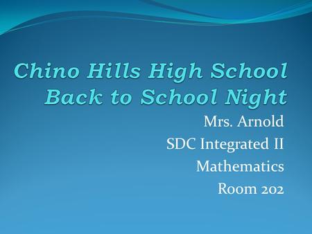 Mrs. Arnold SDC Integrated II Mathematics Room 202.
