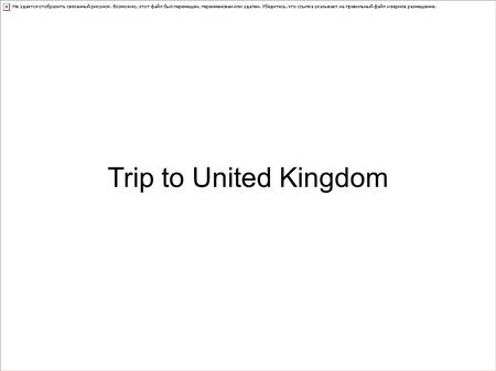Trip to United Kingdom. This diaporama talk about the trip to England that we made this year. We've gone to Rochester a beutiful city of England. We have.