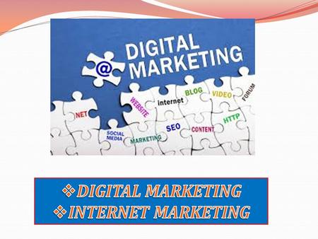 DIGITAL MARKETING Digital marketing includes Internet marketing techniques, such as SEO, SEM and link building. It also extends to non- Internet channels.