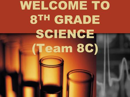 WELCOME TO 8 TH GRADE SCIENCE (Team 8C). Christine Adam - Science Born in Cleveland, Ohio Grew up in Simi Valley, California Graduated UC Irvine with.
