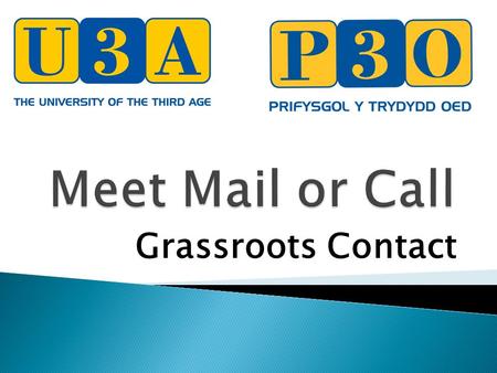 Grassroots Contact. General meeting + interest groups + setting out chairs + collecting membership subscriptions + committee meetings+ the AGM + clearing.