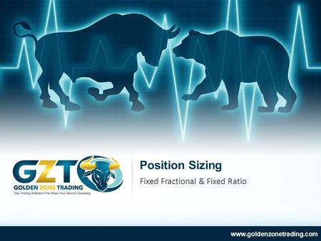 Position Sizing  Fixed Fractional & Fixed Ratio.