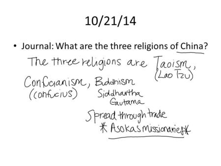 10/21/14 Journal: What are the three religions of China?