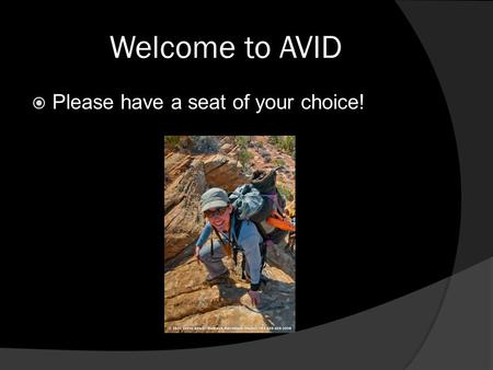 Welcome to AVID  Please have a seat of your choice!
