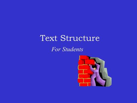 Text Structure For Students. Overview What is text structure? What are the common text structures? How does text structure help readers understand nonfiction?