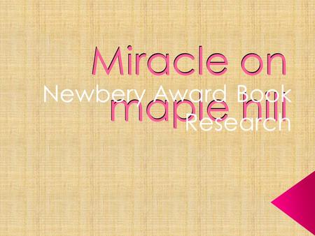 Miracle on maple hill Newbery Award Book Research.