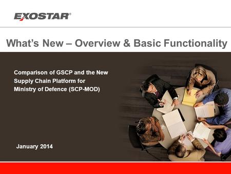 What’s New – Overview & Basic Functionality Comparison of GSCP and the New Supply Chain Platform for Ministry of Defence (SCP-MOD) January 2014.