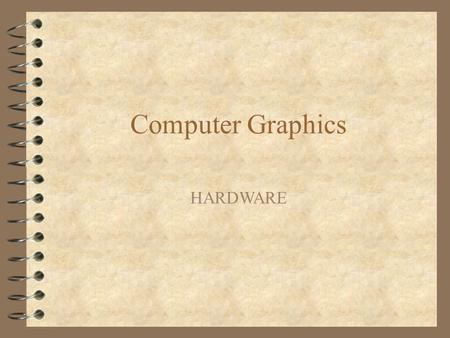 Computer Graphics HARDWARE. Computers  Computers are automatic, electronic machines that –accept data & instructions from a user (INPUT) –store the data.