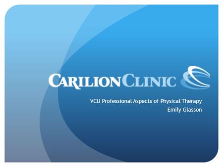 VCU Professional Aspects of Physical Therapy Emily Glasson.