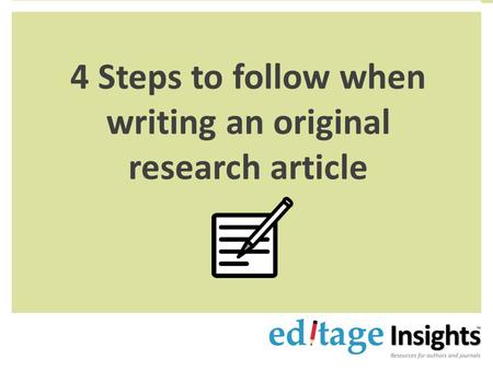 4 Steps to follow when writing an original research article.