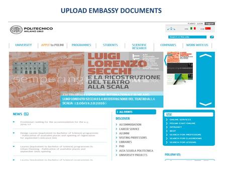 UPLOAD EMBASSY DOCUMENTS. HOW TO UPLOAD THE DOCUMENTS From  enter your «Online Services» and click on «Apply to a Laurea Magistrale (equivalent.