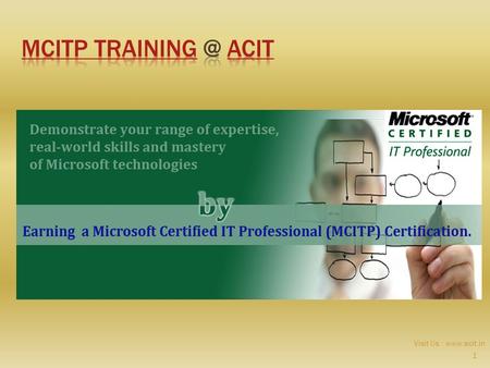 1 Visit Us :   The Microsoft Certified IT Professional (MCITP) certification helps validate that an individual has the comprehensive set.