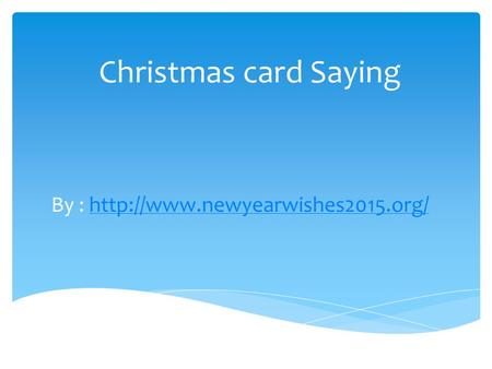 Christmas card Saying By :