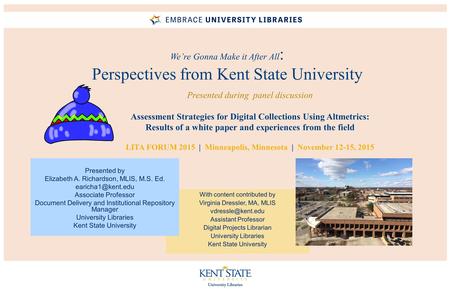 We’re Gonna Make it After All : Perspectives from Kent State University With content contributed by Virginia Dressler, MA, MLIS Assistant.