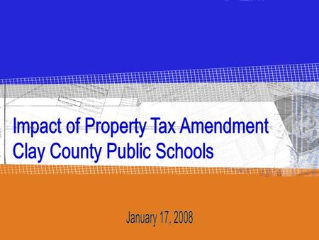 The Legislature approved a Constitutional Amendment to be placed on the January 29, 2008 ballot providing for: 1)A $25,000 exemption for tangible personal.