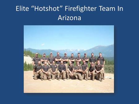 Elite “Hotshot” Firefighter Team In Arizona. Juliann And Andrew Ashcraft And Their Family.