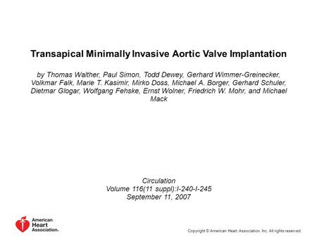 Transapical Minimally Invasive Aortic Valve Implantation by Thomas Walther, Paul Simon, Todd Dewey, Gerhard Wimmer-Greinecker, Volkmar Falk, Marie T. Kasimir,