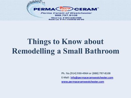 Things to Know about Remodelling a Small Bathroom Ph. No.(914) 930-4964 or (888) 797-8108