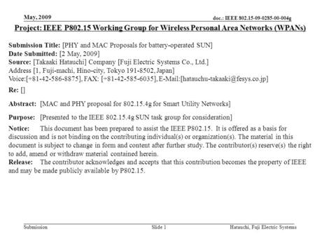 Doc.: IEEE 802.15-09-0285-00-004g Submission May, 2009 Hatauchi, Fuji Electric SystemsSlide 1 Project: IEEE P802.15 Working Group for Wireless Personal.