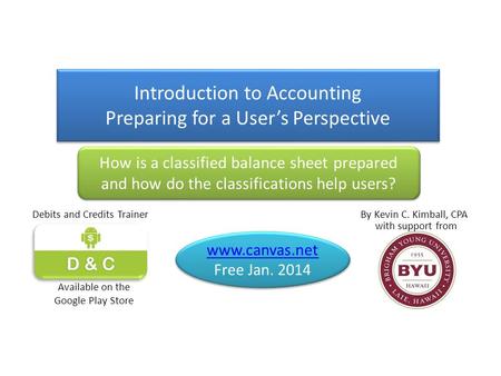 Introduction to Accounting Preparing for a User’s Perspective Introduction to Accounting Preparing for a User’s Perspective  Free Jan. 2014.