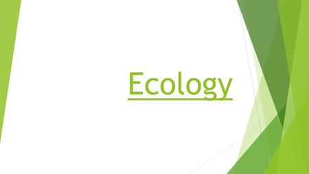 Ecology.  Ecology is the study of how living things interact with other living things in their environment in various ways.