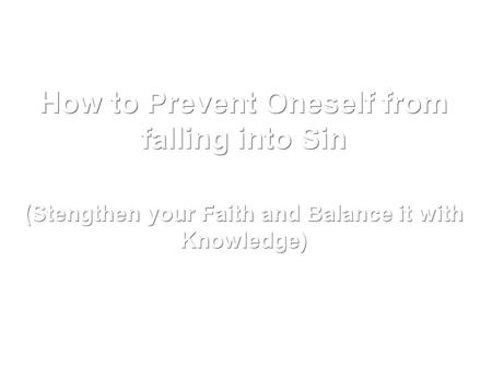 How to Prevent Oneself from falling into Sin (Stengthen your Faith and Balance it with Knowledge)